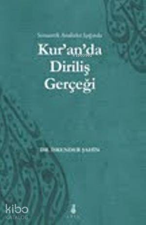 Semantik Analizler Işığında Kuranda Diriliş Gerçeği - 1