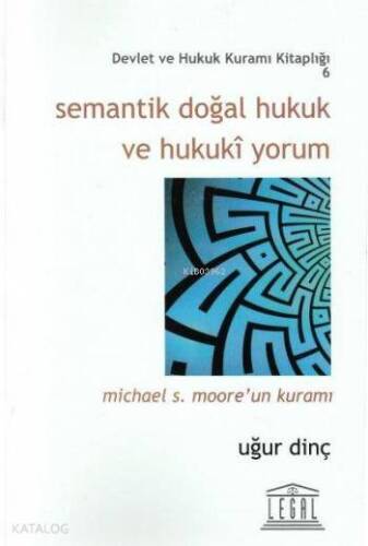 Semantik Doğal Hukuk ve Hukuki Yorum; Michael S. Moore' un Kuramı - 1