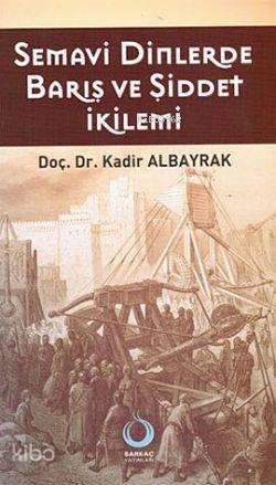 Semavi Dinlerde Barış ve Şiddet İkilemi - 1