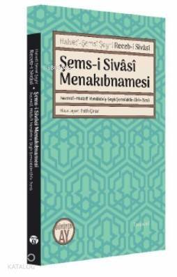 Şems-i Sivâsî Menakıbnamesi; Necmü'l-Hüda fi Menakıbı'ş-Şeyh Şemsüddin Ebi's-Sena - 1