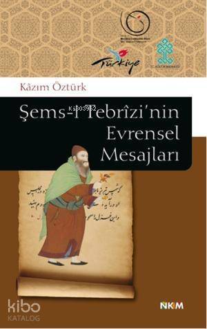 Şems-i Tebrizi'nin Evrensel Mesajları - 1