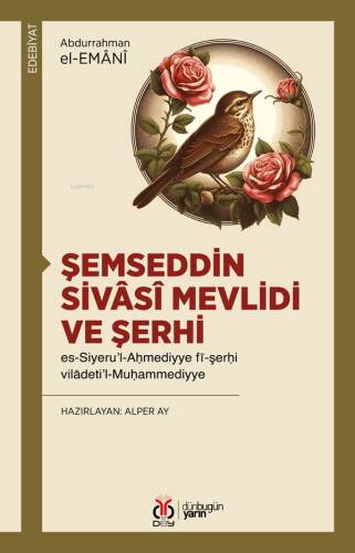 Şemseddin Sivâsî Mevlidi ve Şerhi;Es-Siyeru’l-Ahmediyye fî-şerhi vilâdeti’l-Muhammediyye - 1