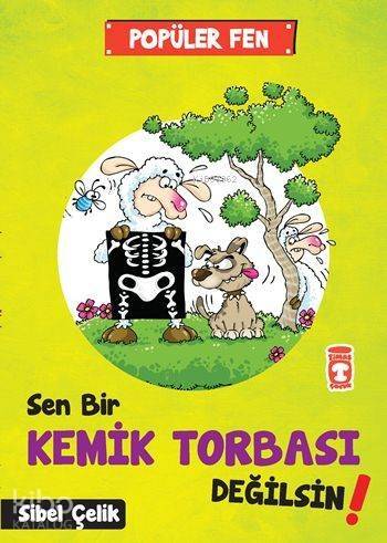 Sen Bir Kemik Tobası Değilsin!; Popüler Fen (7+ Yaş) - 1