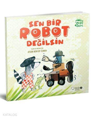 Sen Bir Robot Değilsin (3+ Yaş); Yeşil Seri - 1