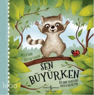 Sen Büyürken – Bir Anne Yavrusunu Hayata Hazırlıyor - 1