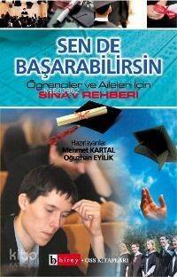 Sen de Başarabilirsin; Öğrenciler ve Aileler İçin Sınav Rehberi - 1