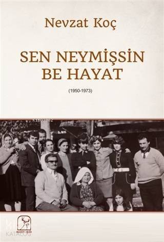 Sen Neymişsin Be Hayat (1950-1973) - 1