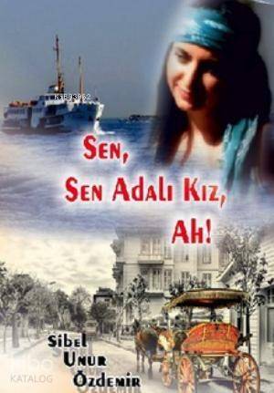 Sen, Sen Adalı Kız, Ah! - 1