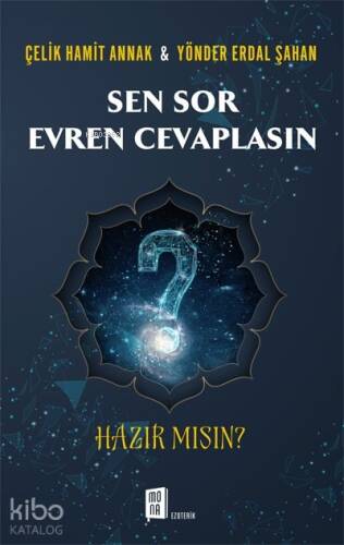 Sen Sor Evren Cevaplasın ;Hazır Mısın? - 1