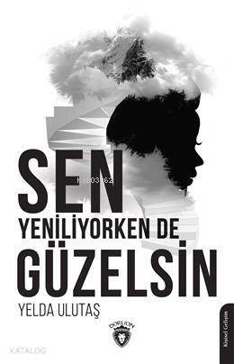 Sen Yeniliyorken De Güzelsin - 1