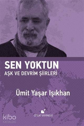 Sen Yoktun; Aşk ve Devrim Şiirleri - 1