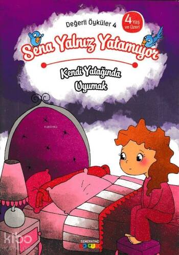 Sena Yalnız Yatamıyor - Kendi Yatağında Uyumak Değerli Öyküler - 4 - 1