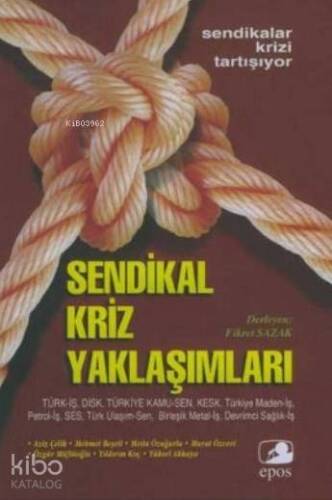 Sendikal Kriz Yaklaşımları; Sendikalar Krizi Tartışıyor - 1