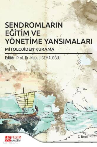 Sendromların Eğitim ve Yönetime Yansımaları;Mitolojiden Kurama - 1