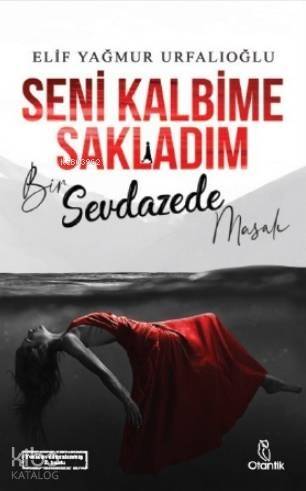 Seni Kalbime Sakladım; Bir Sevdazede Masalı - 1