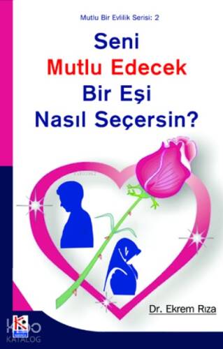 Seni Mutlu Edecek Bir Eşi Nasıl Seçersin? - 1