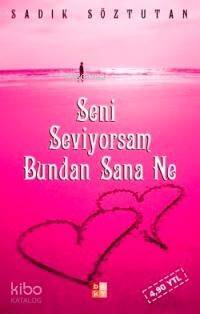 Seni Seviyorsam Bundan Sana Ne - 1