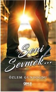 Seni Sevmek... - 1