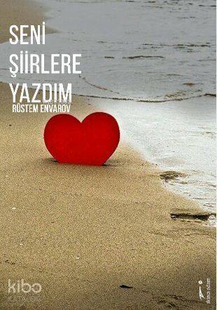 Seni Şiirlere Yazdım - 1