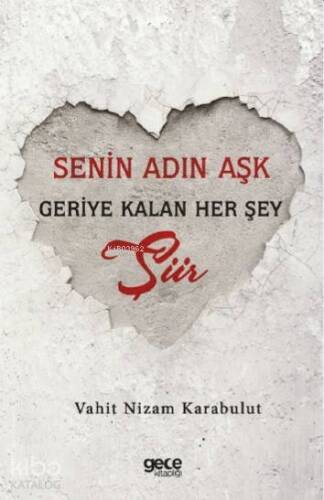 Senin Adın Aşk Geriye Kalan Her Şey Şiir - 1