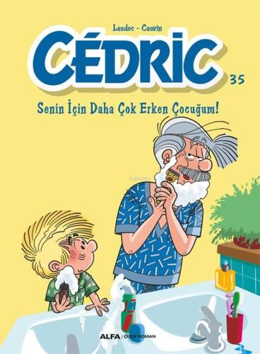 Senin İçin Daha Çok Erken Çocuğum! - Cedric - 35 - 1