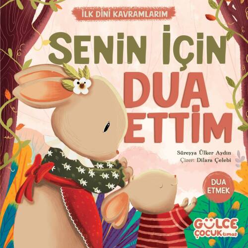 Senin İçin Dua Ettim - İlk Dini Kavramlarım (Dua Etme) - 1