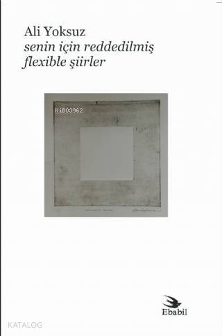 Senin İçin Reddedilmiş Flexible Şiirler (Şiir) - 1