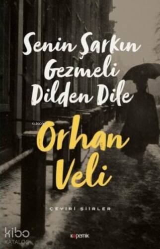 Senin Şarkın Gezmeli Dilden Dile ;Çeviri Şiirler - 1