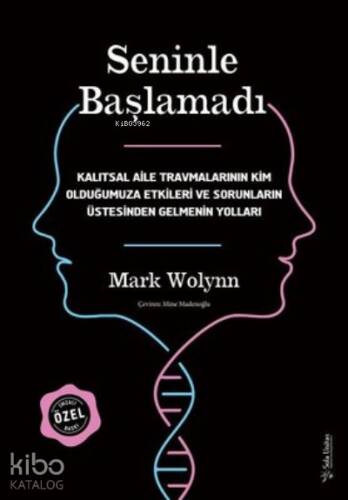 Seninle Başlamadı - İmzalı ve Ciltli Özel Baskı ;Kalıtsal Aile Travmalarının Kim Olduğumuza Etkileri ve Sorunların Üstesinden Gelmenin Yolları - 1