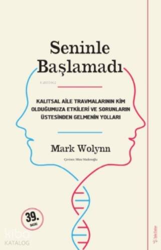 Seninle Başlamadı;Kalıtsal Aile Travmalarının Kim Olduğumuza Etkileri Ve Sorunların Üstesinden Gelebilmenin Yolları - 1