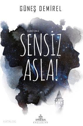 Sensiz Asla - 1