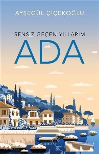 Sensiz Geçen Yıllarım - Ada - 1