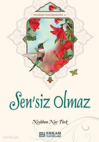 Sensiz Olmaz Vecdimin Penceresinden 6 - 1