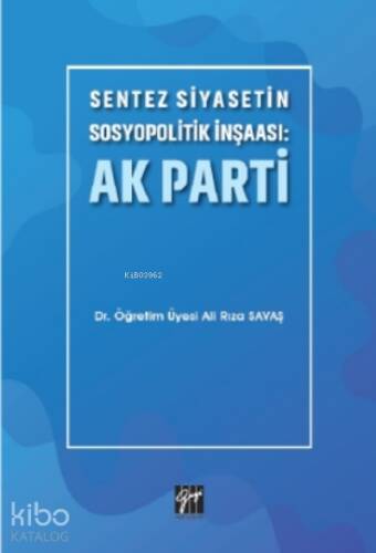 Sentez Siyasetin Sosyopolitik İnşaası: Ak Parti - 1