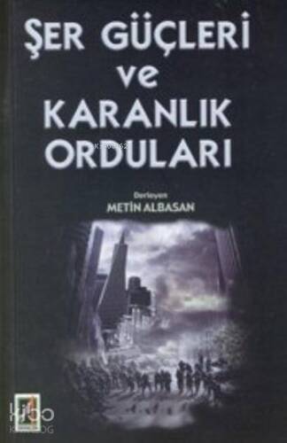 Şer Güçleri ve Karanlık Orduları - 1