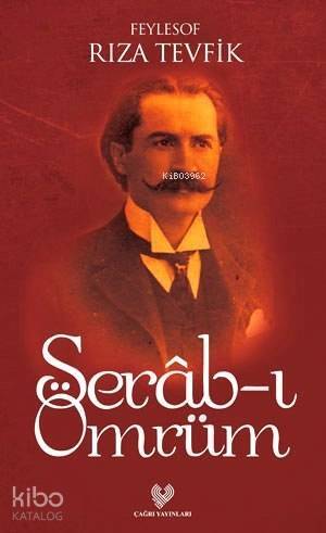 Serâb-ı Ömrüm; Osmanlı Türkçesi aslı ile birlikte, sözlükçeli - 1