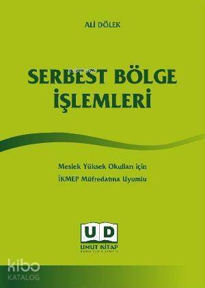 Serbest Bölge İşlemleri; Meslek Yüksek Okulları İçin İKMEP Müfredatına Uyumlu - 1