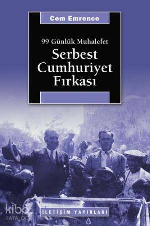 Serbest Cumhuriyet Fırkası; 99 Günlük Muhalefet - 1