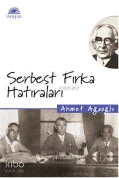 Serbest Fırka Hatıraları - 1