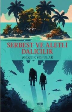 Serbest ve Aletli Dalıcılık - 1