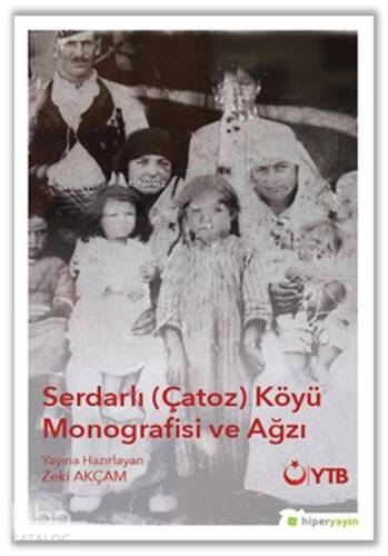 Serdarlı-Çatoz-Köyü Monografisi ve Ağzı - 1