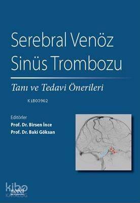 Serebral Venöz Sinüs Trombozu; Tanı ve Tedavi Önerileri - 1