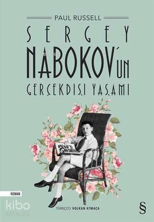 Sergey Nabokov'un Gerçekdışı Yaşamı - 1