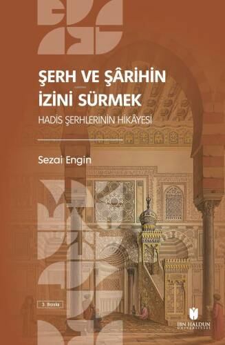 Şerh ve Şârihin İzini Sürmek: Hadis Şerhlerinin Hikâyesi - 1