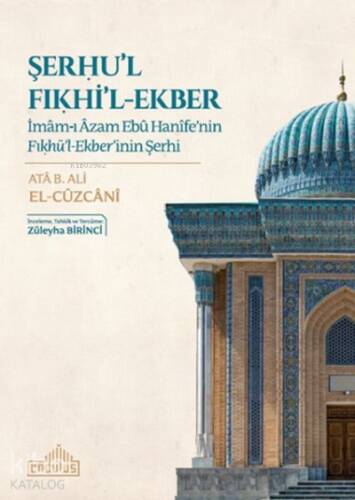 Şerhu'l Fıkhi'l-Ekber;İmam-ı Azam Ebu Hanife’nin Fıkhü’l-Ekber’inin Şerhi - 1