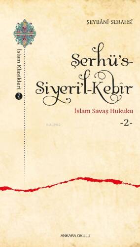 Şerhü’s-Siyeri’l-Kebîr;İslam Savaş Hukuku -2- - 1