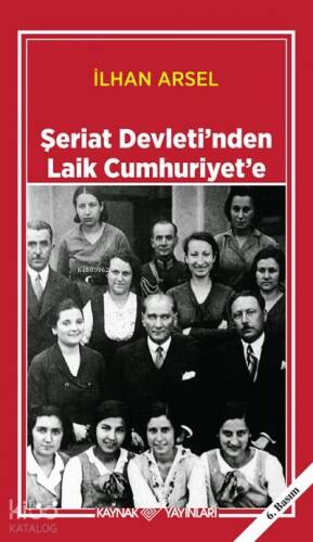 Şeriat Devleti’nden Laik Cumhuriyet’e - 1