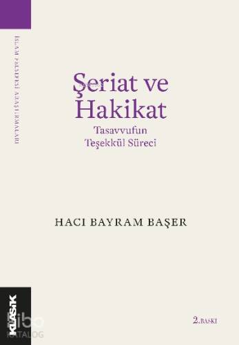 Şeriat ve Hakikat Tasavvufun Teşekkül Süreci - 1