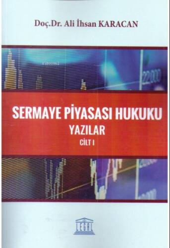 Sermaye Piyasası Hukuku Yazılar Cilt:I - 1