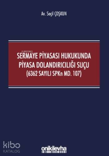 Sermaye Piyasası Hukukunda Piyasa Dolandırıcılığı Suçu (6362 Sayılı SPKn Md. 107) - 1